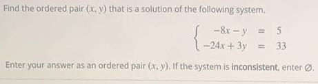 Find the ordered pair (x, y) that is a solution of the