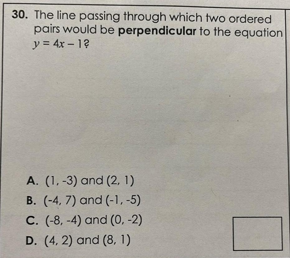 30. The line passing through which two ordered pairs would be perpendicular