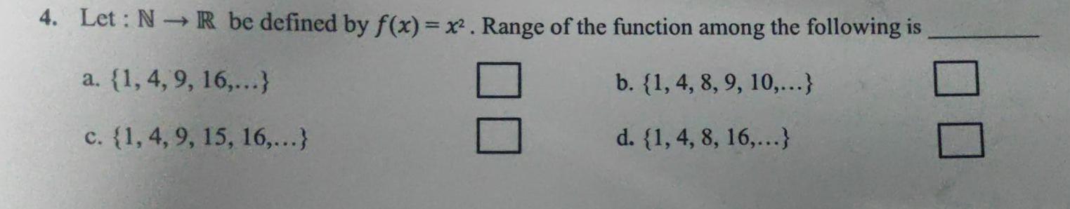 4. Let: N R be defined by f(x) = x. Range of