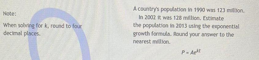 Note: When solving for k, round to four decimal places. A country's