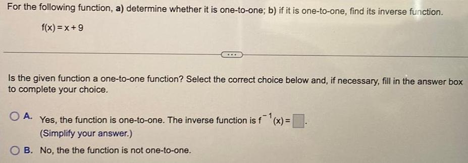 For the following function, a) determine whether it is one-to-one; b) if