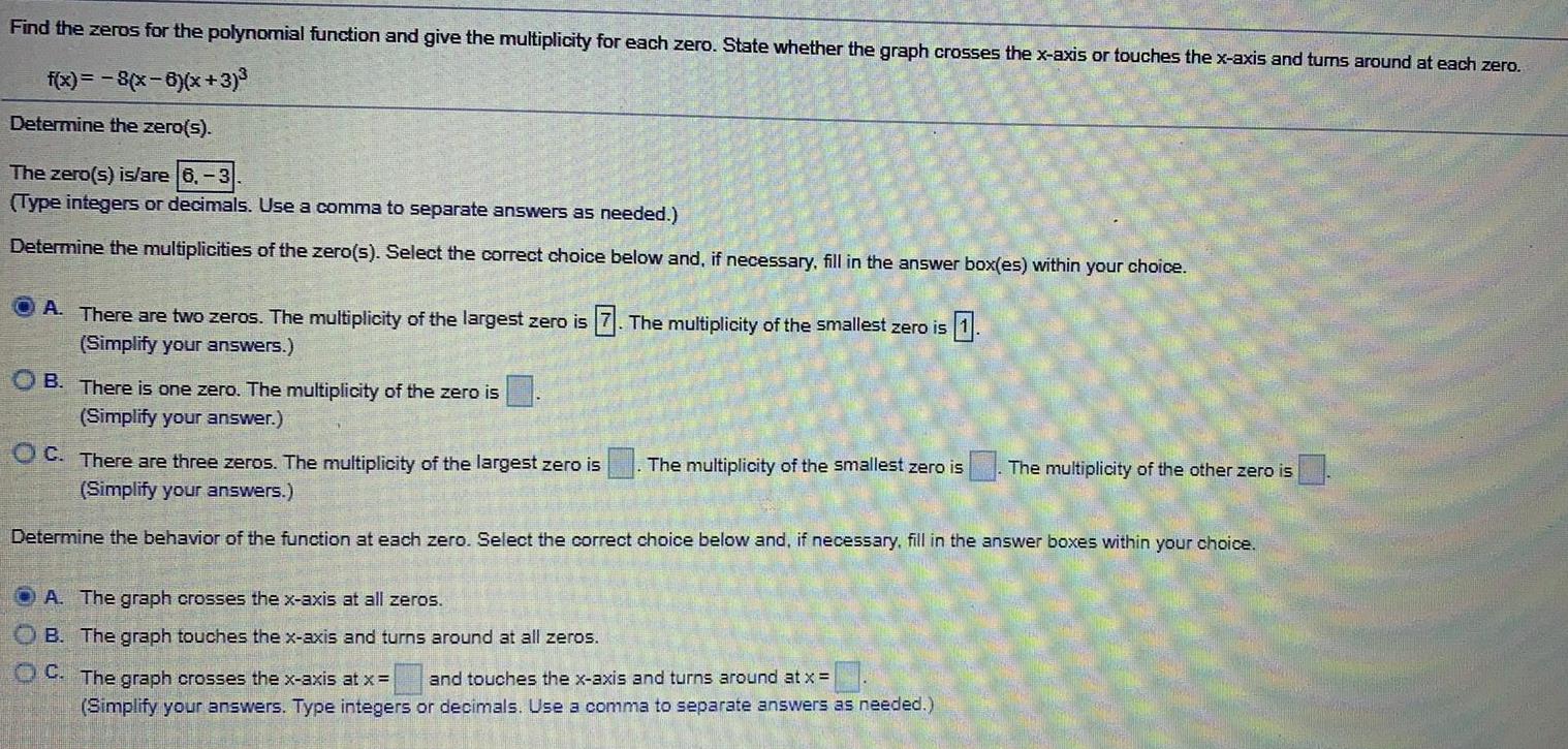 Find the zeros for the polynomial function and give the multiplicity for