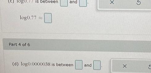 (c) logu. // is between and log0.77 22 Part 4 of 6