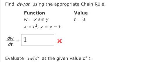 Find dw/dt using the appropriate Chain Rule. Function w = x sin