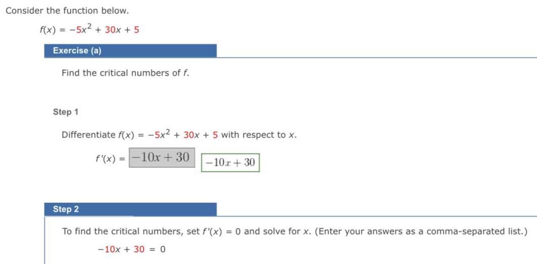 Consider the function below. f(x) =-5x+30x+5 Exercise (a) Find the critical numbers