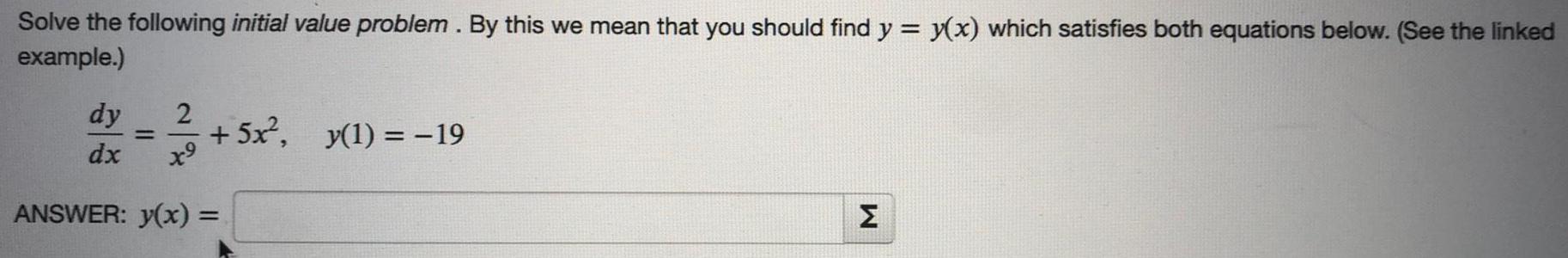 Solve the following initial value problem. By this we mean that you