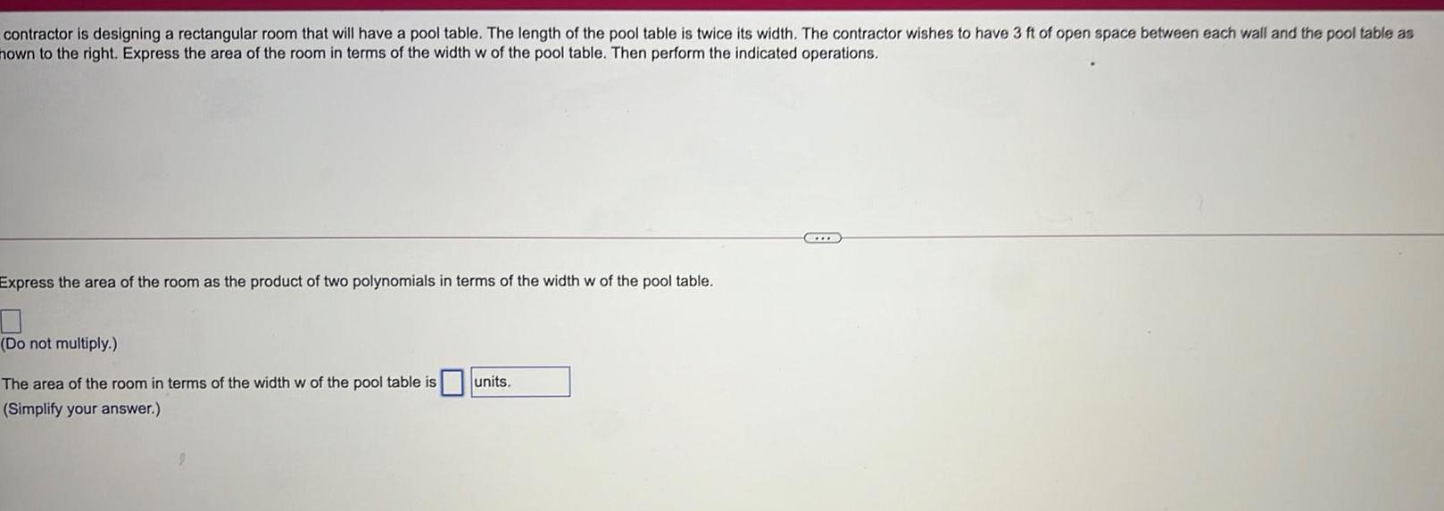 contractor is designing a rectangular room that will have a pool table.