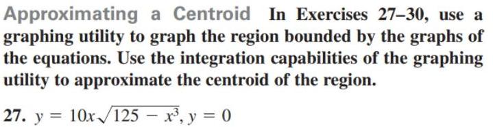 Approximating a Centroid In Exercises 27-30, use a graphing utility to graph