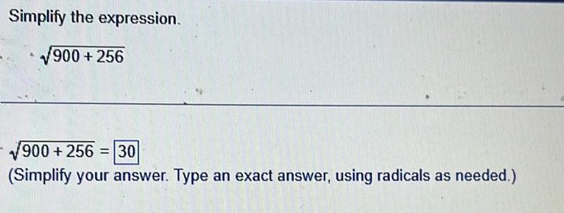 Simplify the expression. 900+256 900+25630 (Simplify your answer. Type an exact answer,