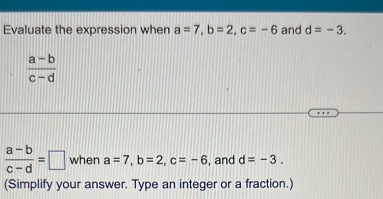 Evaluate the expression when a = 7, b = 2, c =