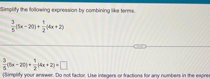 Simplify the following expression by combining like terms. 3 1 5(5x-20)+(4x+2) 3