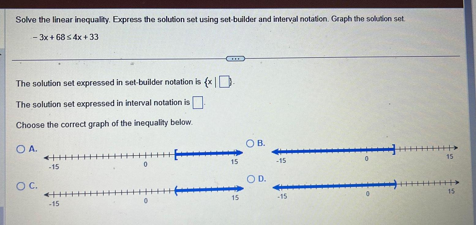 Solve the linear inequality. Express the solution set using set-builder and interval