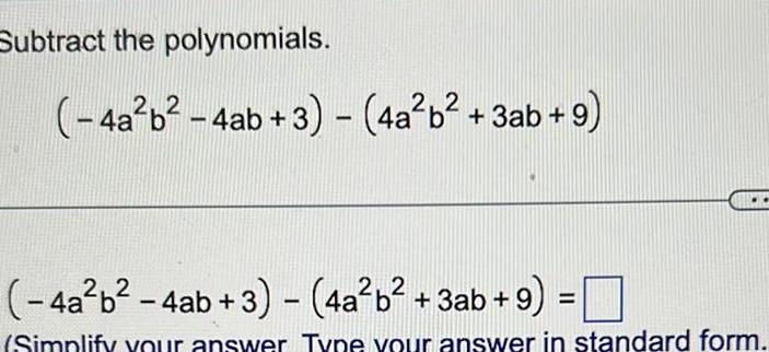 Subtract the polynomials. (-4ab-4ab + 3) - (4ab + 3ab + 9)