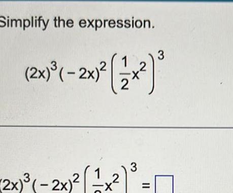 Simplify the expression. (2x) (-2x) 3 (12x) 3 (2x) (-2x) 2 3