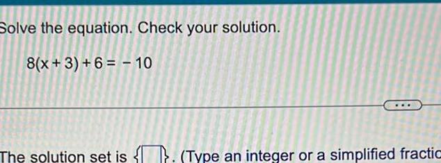 The solution set is Type an integer or a simplified fractic