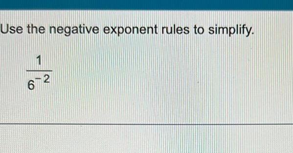 Use the negative exponent rules to simplify