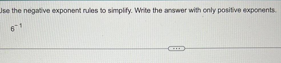 positive exponents. 6