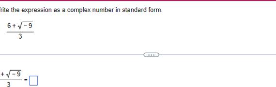 nte the expression as a complex number in standard form. 3
