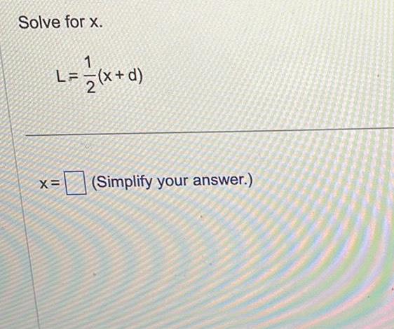 Solve for x. 1 (Simplify your answer.)