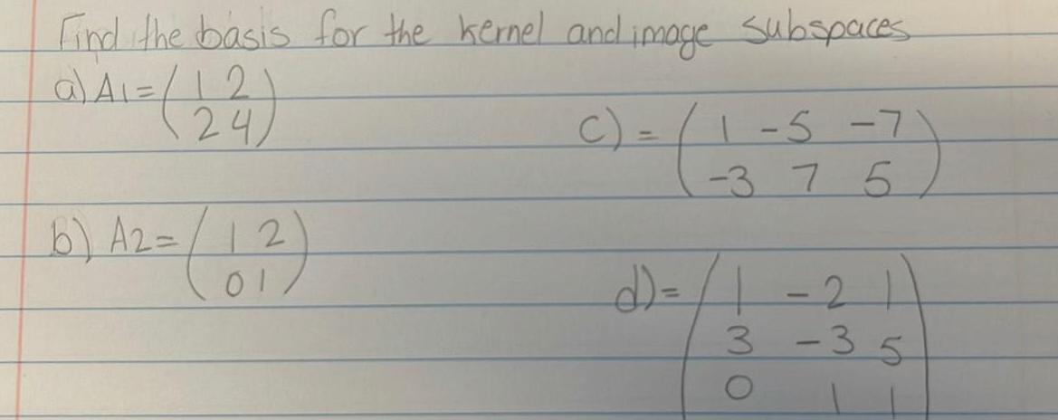  Find the basis for the kernel and image subspaces WAL 24