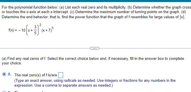  For the polynomial function below a List each real zero and
