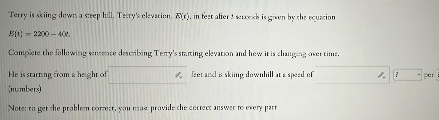 Terry is skiing down a steep hill Terry s elevation E