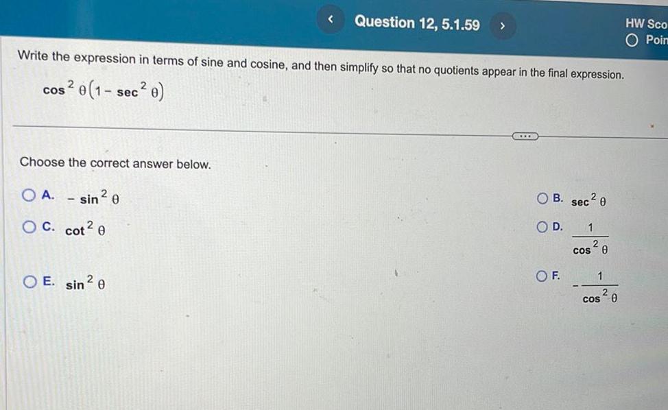 sine and cosine and then simplify so that no quotients appear in