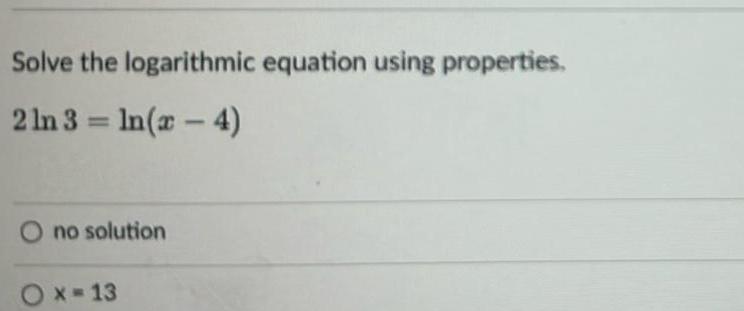 Solve the logarithmic equation using properties. 2 In 3 = In(a: 4)