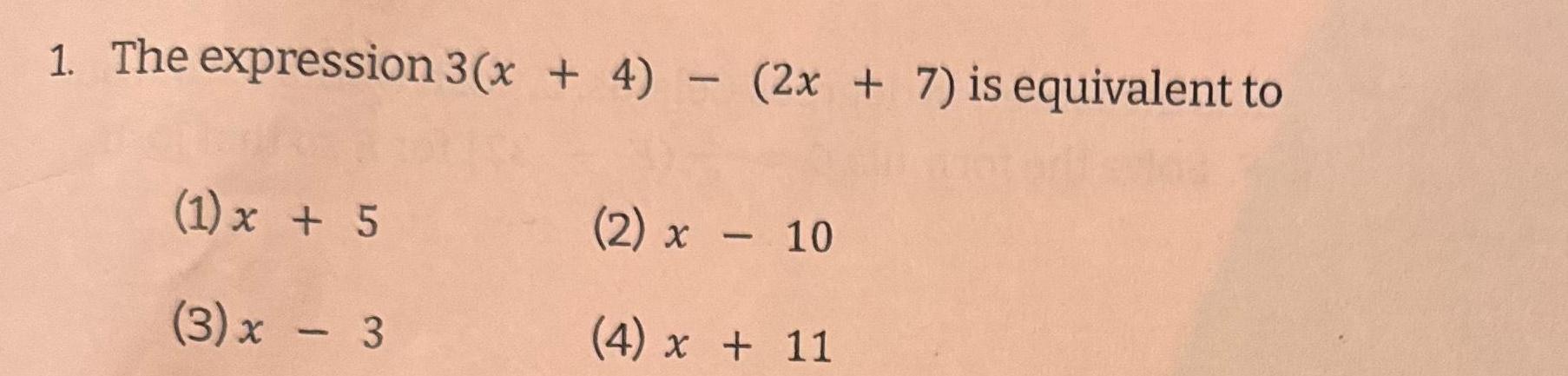  1 The expression 3 x 4 2x 7 is equivalent to