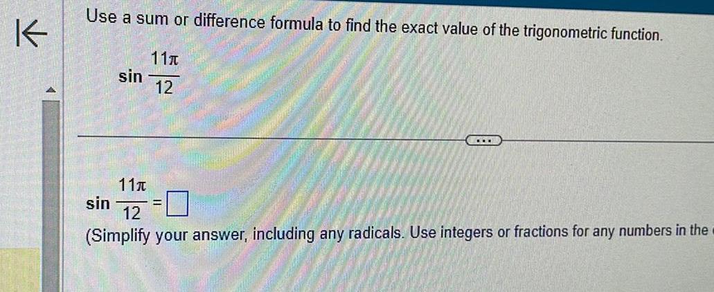 value of the trigonometric function sin 11x 12 11T sin 12 Simplify