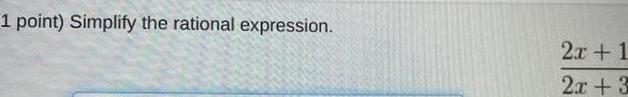 1 point) Simplify the rational expression.