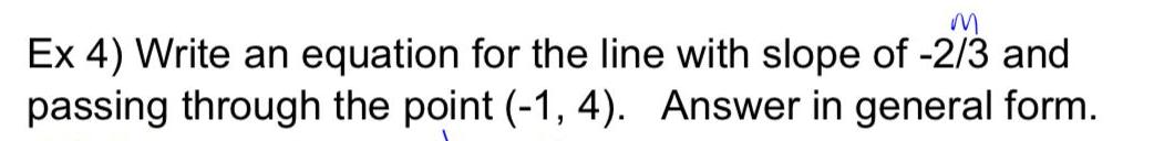 M Ex 4 Write an equation for the line with slope