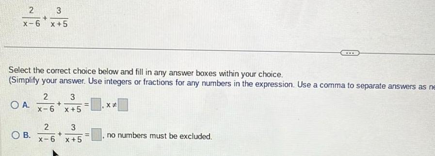  2 3 X 6 x 5 Select the correct choice below