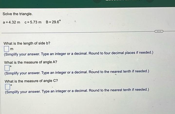 Solve the triangle a 4 32 m c 5 73 m