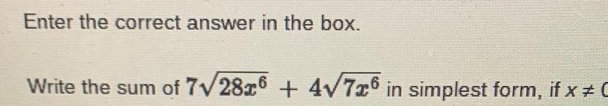 Enter the correct answer in the box Write the sum of