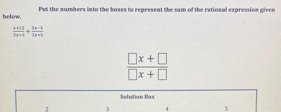  below Put the numbers into the boxes to represent the sum