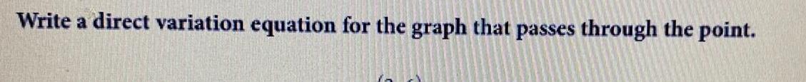 Write a direct variation equation for the graph that passes through the
