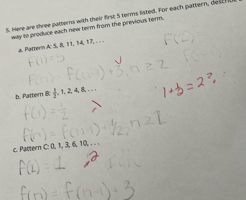  5 Here are three patterns with their first 5 terms listed