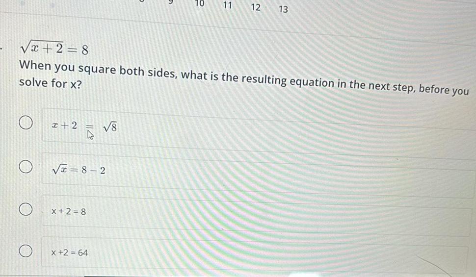  x 2 x 2 8 When you square both sides what