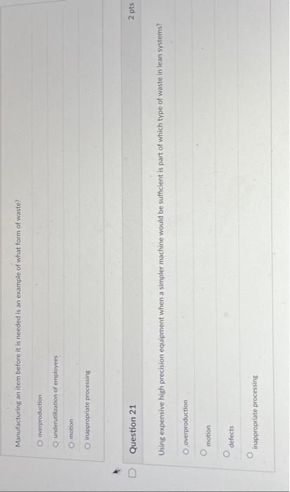  Manufacturing an item before it is needed is an example of