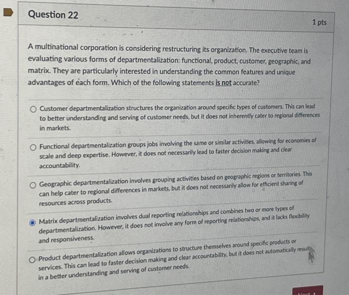 is evaluating various forms of departmentalization: functional, product, customer, geographic, and matrix.