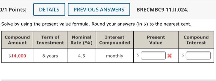11.11.024. Solve by using the present value formula. Round your answers (in