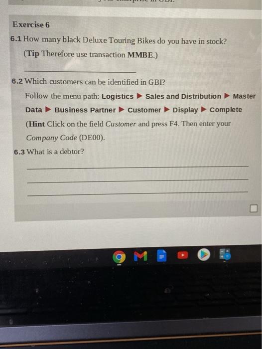 have in stock? (Tip Therefore use transaction MMBE.) 6.2 Which customers can