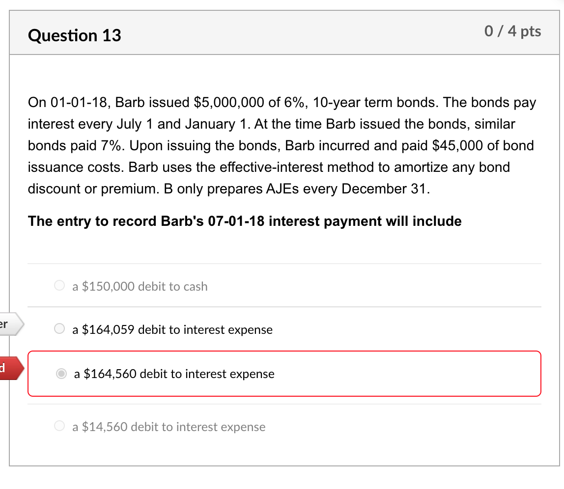 paid 7%. Upon issuing the bonds, Barb incurred and paid $45,000 of