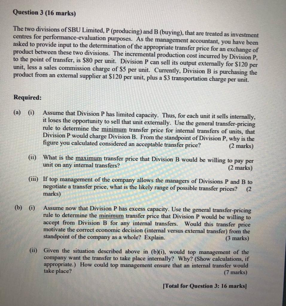 Q3 Question 3 (16 marks) The two divisions of SBU Limited,