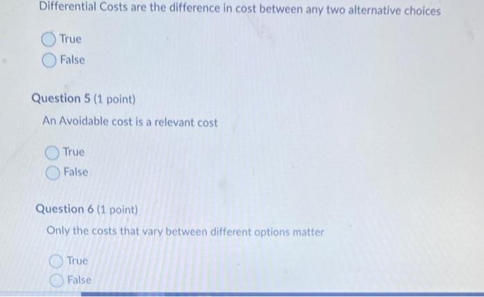  Differential Costs are the difference in cost between any two alternative