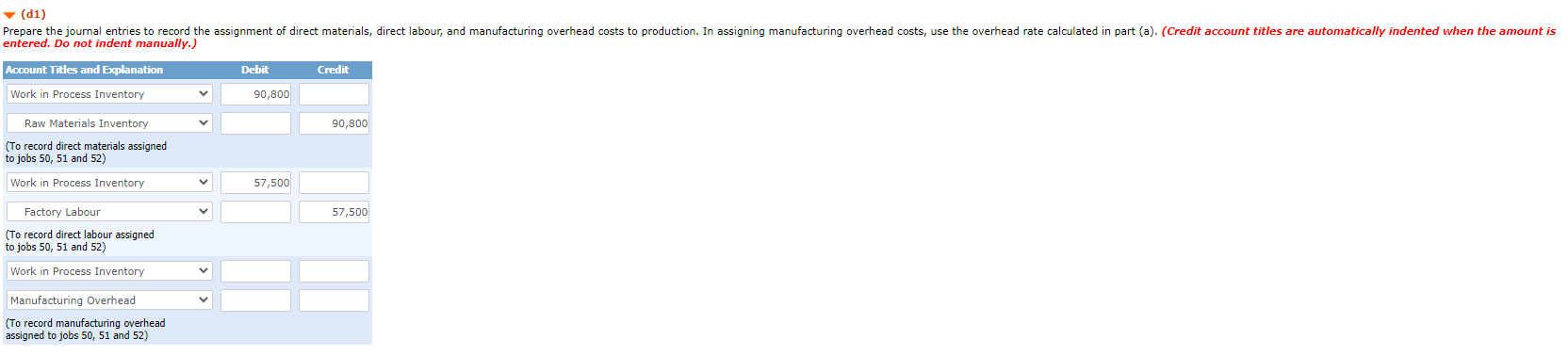 follows: direct materials $30,600, direct labour $15,000, and manufacturing overhead $20,600. As