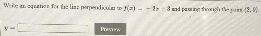 Write an equation for the line perpendicular to f(x) = -