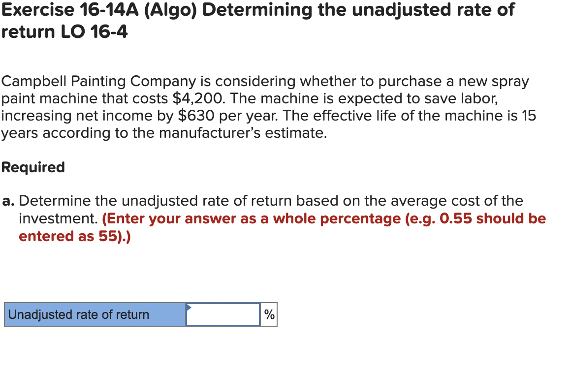 Exercise 16-14A (Algo) Determining the unadjusted rate of return LO 16-4