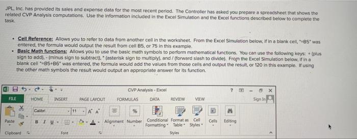related CVP Analysis computations. Use the information included in the Excel Simulation